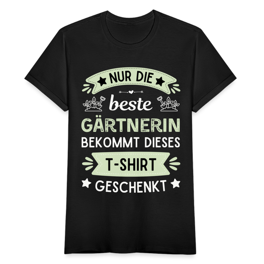 Frauen T-Shirt "Nur die beste Gärtnerin bekommt dieses T-Shirt geschenkt" - Schwarz