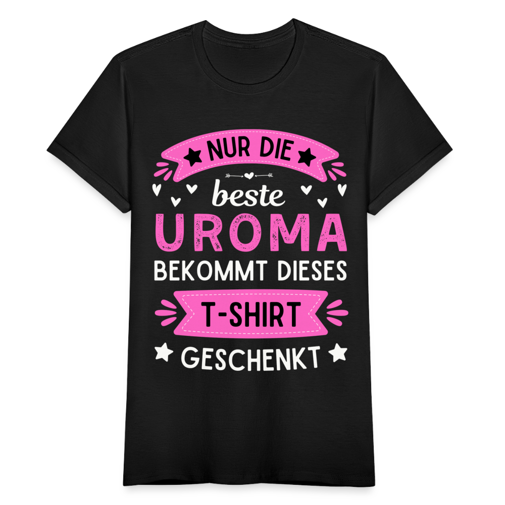 Frauen T-Shirt "Nur die beste Uroma bekommt dieses T-Shirt geschenkt" - Schwarz