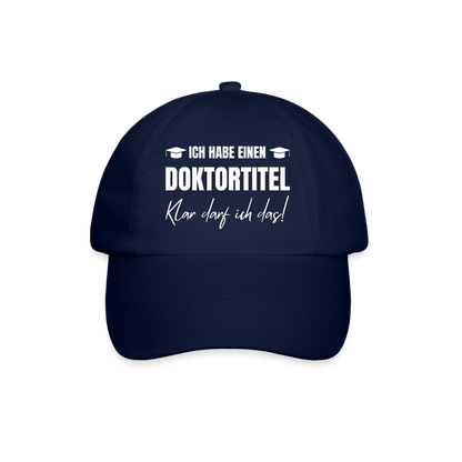 Baseballkappe "Ich habe einen Doktortitel - Klar darf ich das!" - Blau/Blau