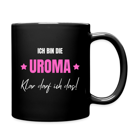 Tasse "Ich bin die Uroma - Klar darf ich das!" - Schwarz