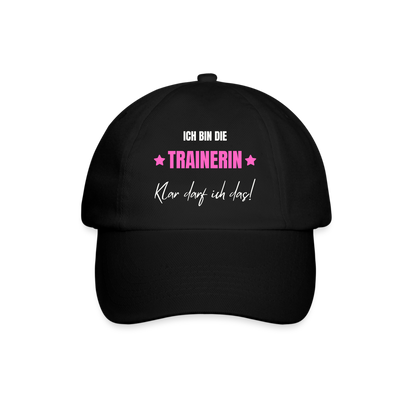Baseballkappe "Ich bin die Trainerin - Klar darf ich das!" - Schwarz/Schwarz