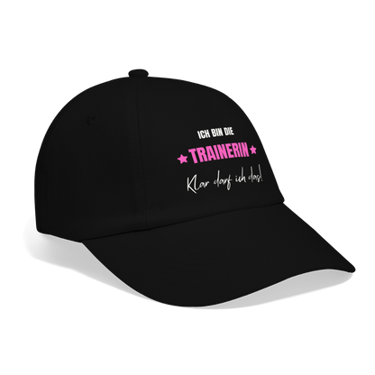 Baseballkappe "Ich bin die Trainerin - Klar darf ich das!" - Schwarz/Schwarz