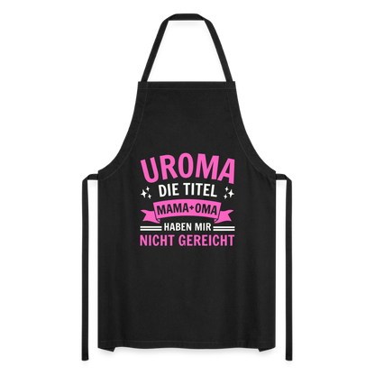 Kochschürze "Uroma - Die Titel Mama und Oma haben mir nicht gereicht" - Schwarz