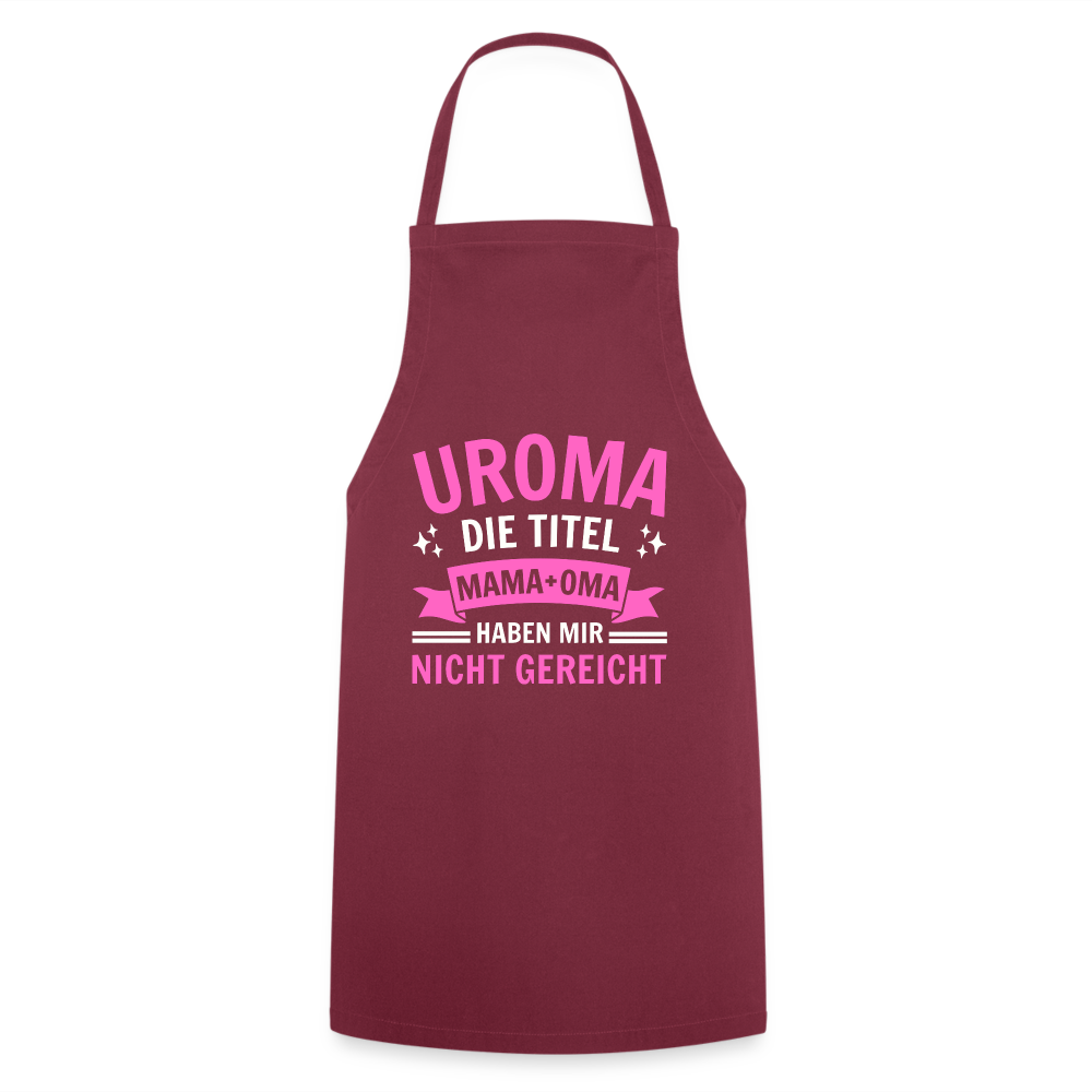 Kochschürze "Uroma - Die Titel Mama und Oma haben mir nicht gereicht" - Bordeaux