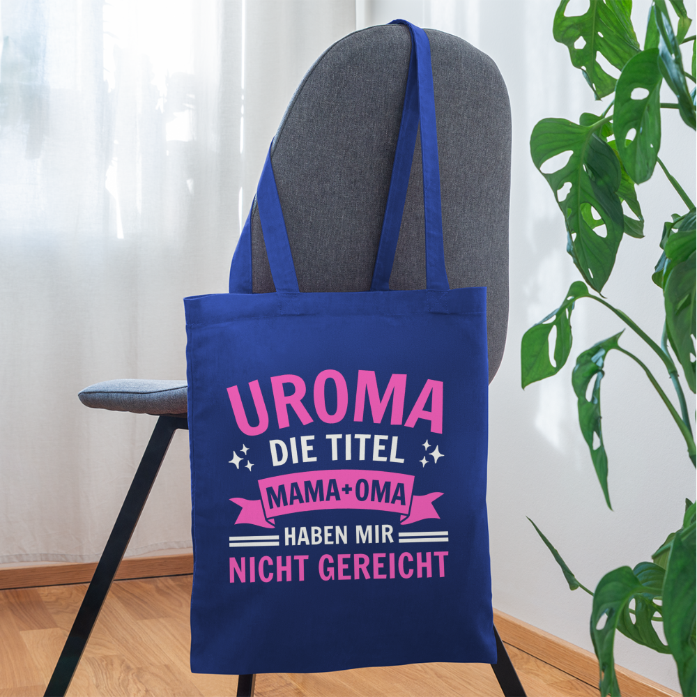 Stoffbeutel "Uroma - Die Titel Mama und Oma haben mir nicht gereicht" - Royalblau