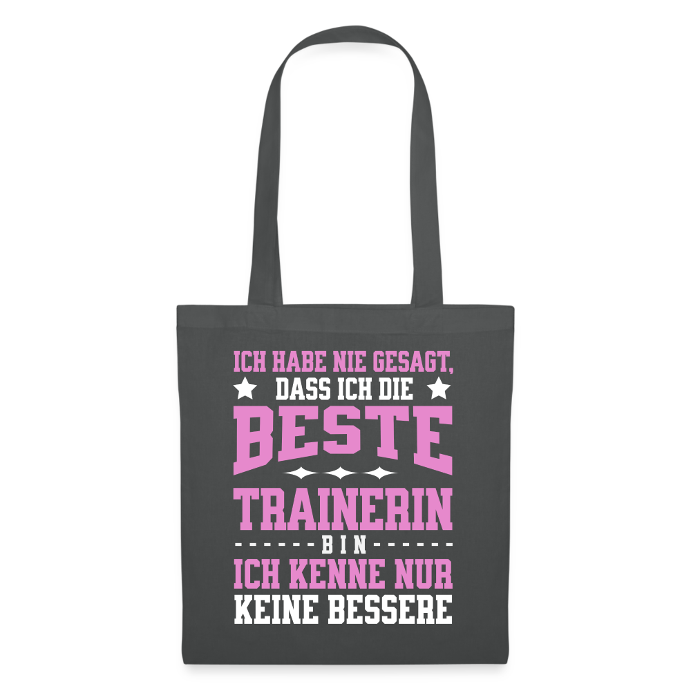 Stoffbeutel "Ich kenne keine bessere Trainerin" - Graphite