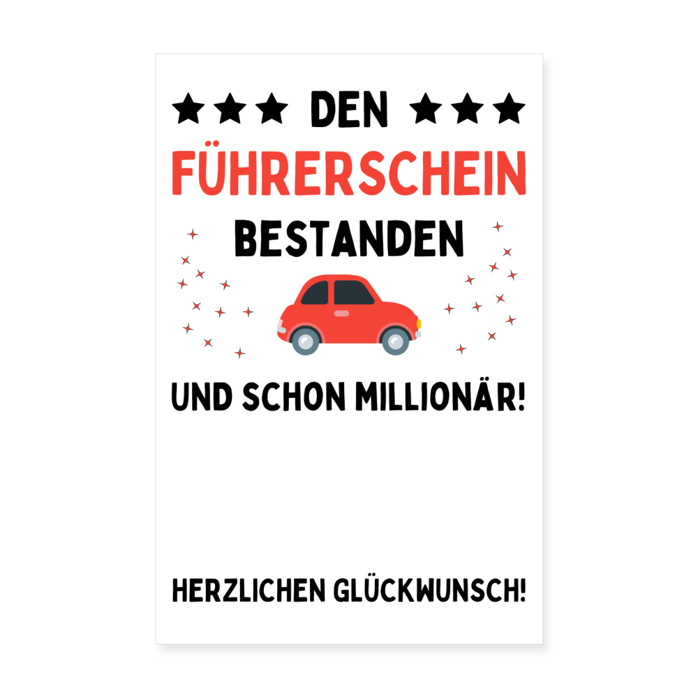 Poster "Führerschein bestanden und schon Millionär" (20x30cm) - Weiß