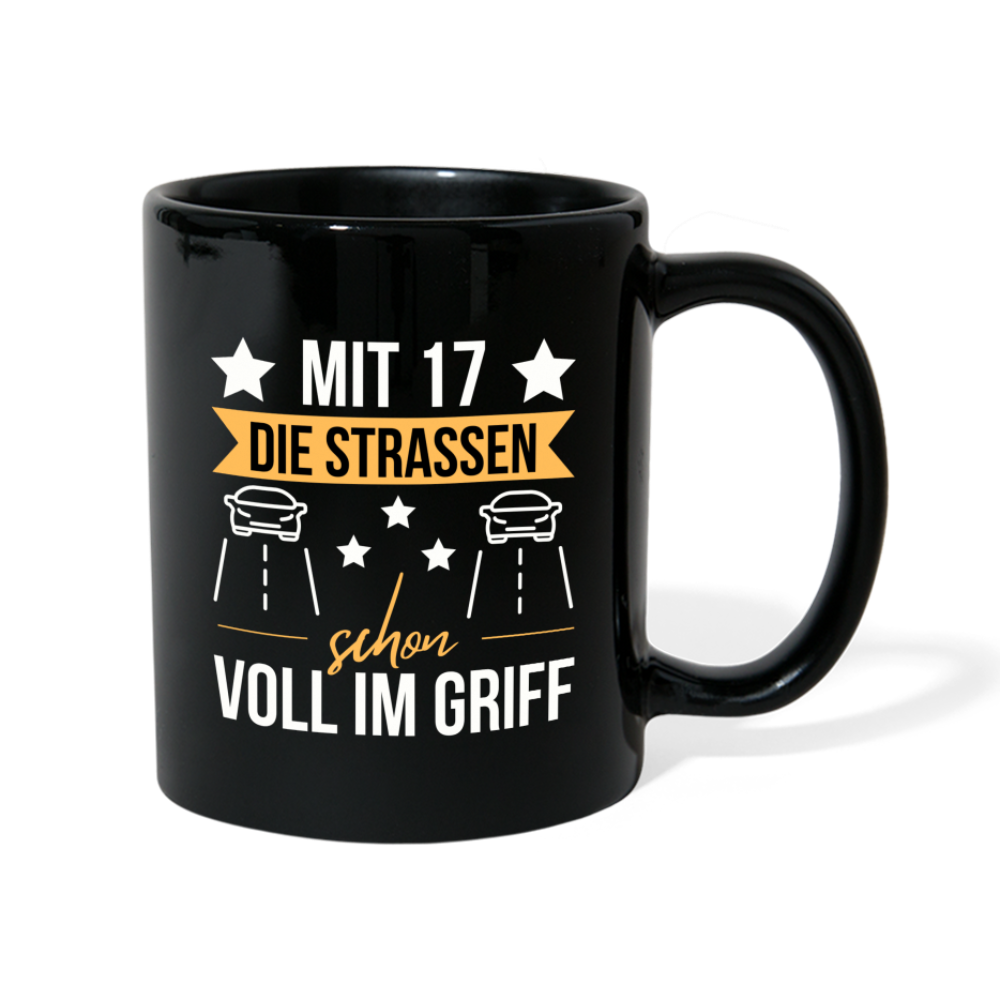 Tasse "Mit 17 die Strassen schon voll im Griff" - Schwarz