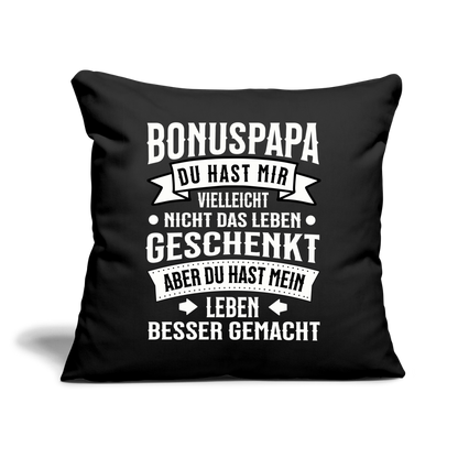 Sofakissen mit Füllung "Bonuspapa - Du hast mir vielleicht nicht das Leben geschenkt" - Schwarz