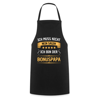 Kochschürze "Ich muss nicht nein sagen, ich bin der Bonuspapa" - Schwarz