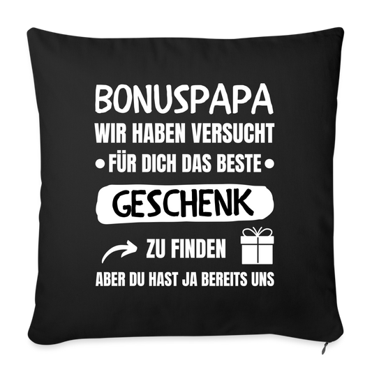 Sofakissen mit Füllung "Bonuspapa - Wir haben versucht für dich das beste Geschenk zu finden" - Schwarz