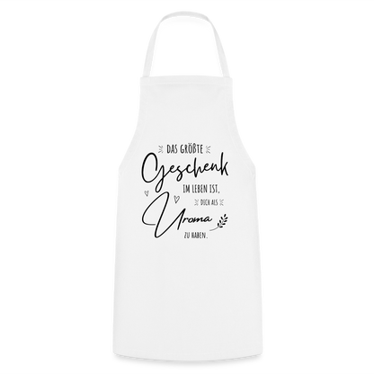 Kochschürze "Das größte Geschenk im Leben ist, dich als Uroma zu haben" - Weiß