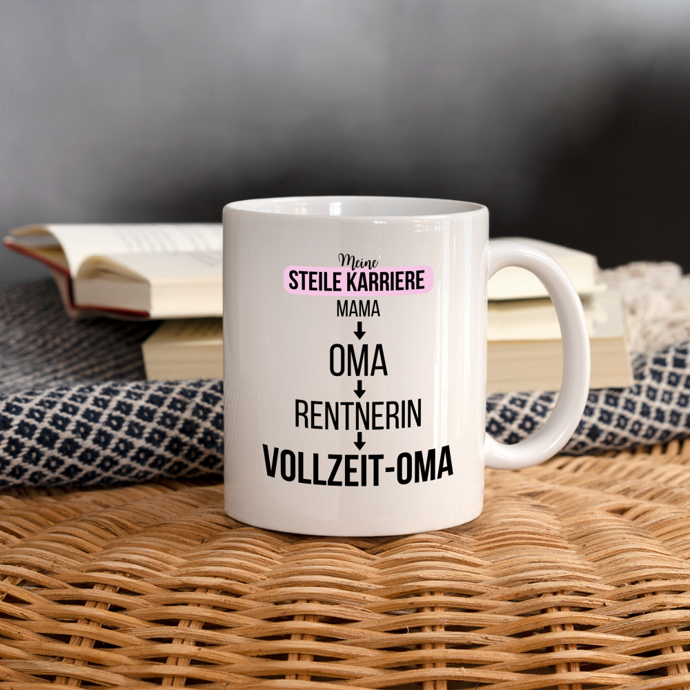 Tasse "Meine steile Karriere: Mama - Oma - Rentnerin - Vollzeit Oma" - Weiß