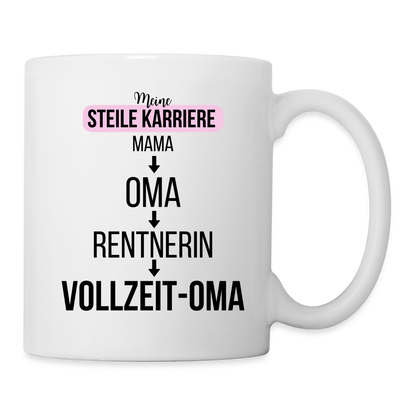 Tasse "Meine steile Karriere: Mama - Oma - Rentnerin - Vollzeit Oma" - Weiß