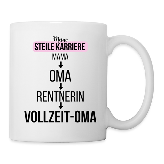 Tasse "Meine steile Karriere: Mama - Oma - Rentnerin - Vollzeit Oma" - Weiß