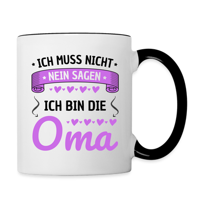 Tasse "Ich muss nicht nein sagen, ich bin die Oma" - Weiß/Schwarz