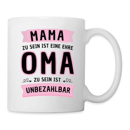 Tasse "Mama zu sein ist eine Ehre, Oma zu sein ist unbezahlbar" - Weiß