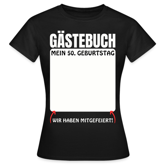 Frauen T-Shirt "Gästebuch: Mein 50. Geburtstag" - Schwarz