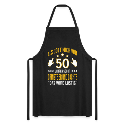 Kochschürze "Als Gott mich vor 50 Jahren schuf, grinste er" - Schwarz