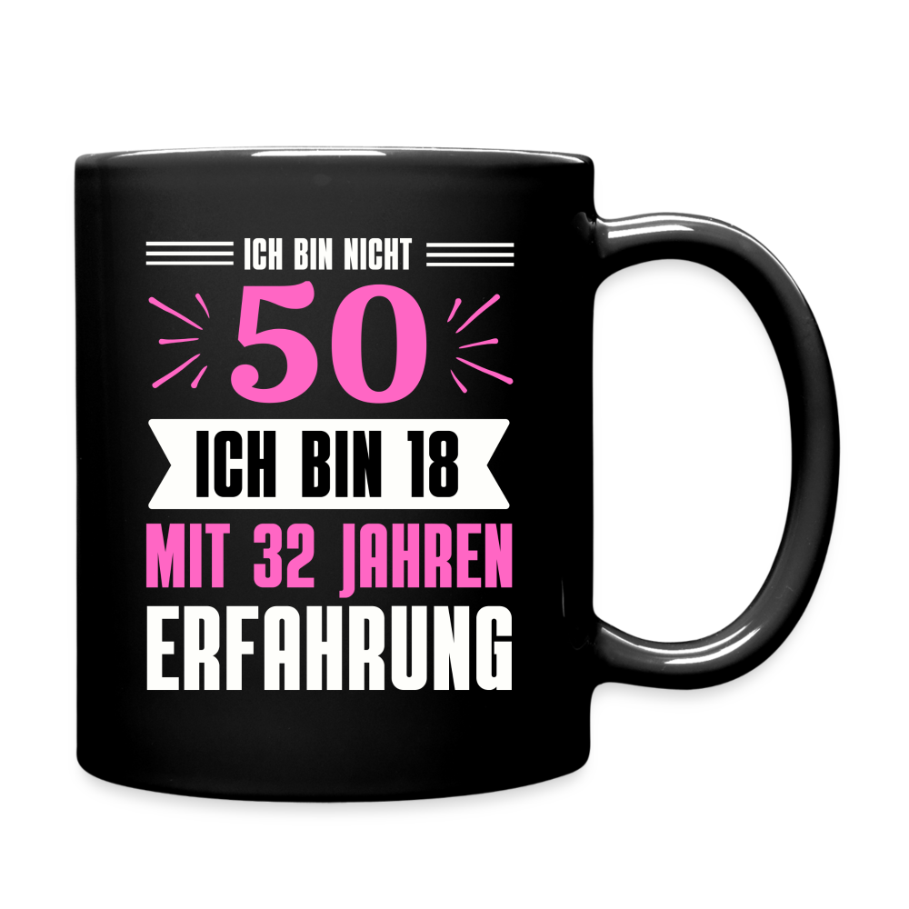 Tasse "Ich bin nicht 50 - Ich bin 18 mit 32 Jahren Erfahrung" (Pinkes Motiv) - Schwarz