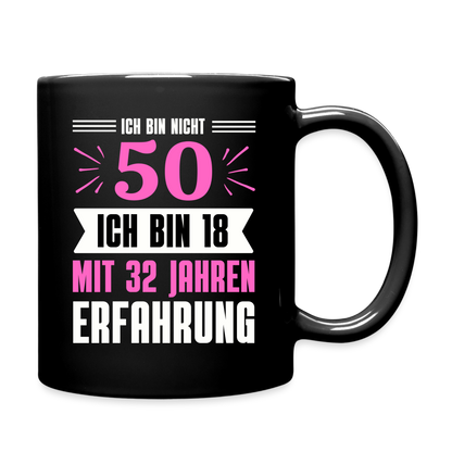 Tasse "Ich bin nicht 50 - Ich bin 18 mit 32 Jahren Erfahrung" (Pinkes Motiv) - Schwarz