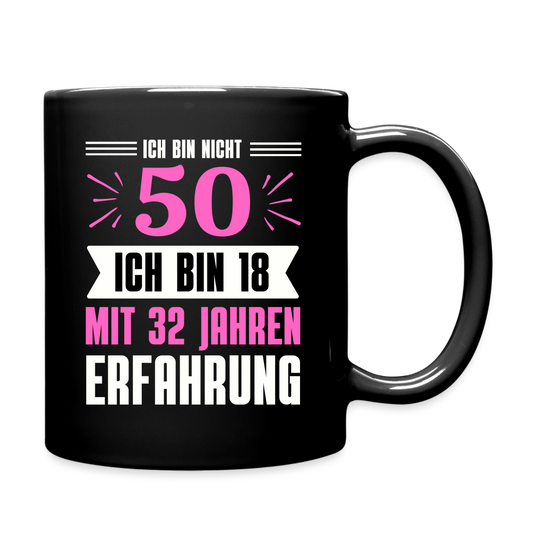 Tasse "Ich bin nicht 50 - Ich bin 18 mit 32 Jahren Erfahrung" (Pinkes Motiv) - Schwarz