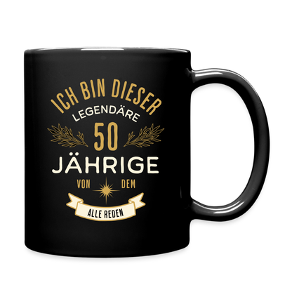 Tasse "Ich bin dieser legendäre 50-Jährige von dem alle reden" - Schwarz