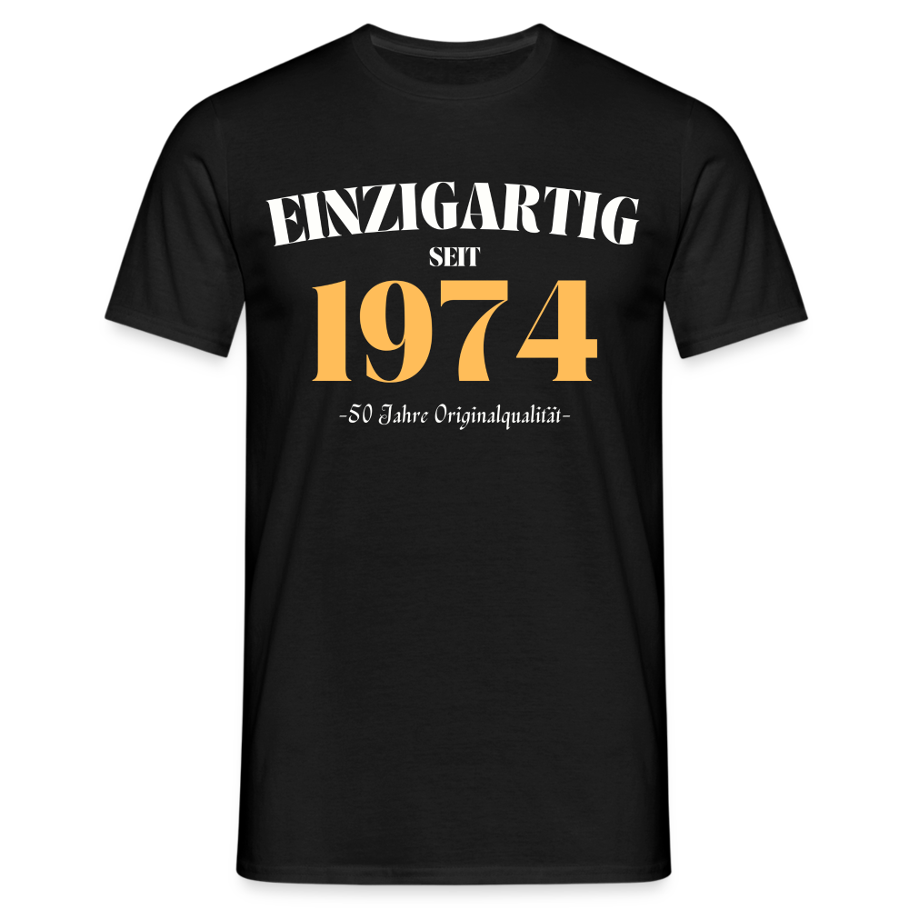 Männer T-Shirt "Einzigartig seit 1974 - 50 Jahre Originalqualität" - Schwarz