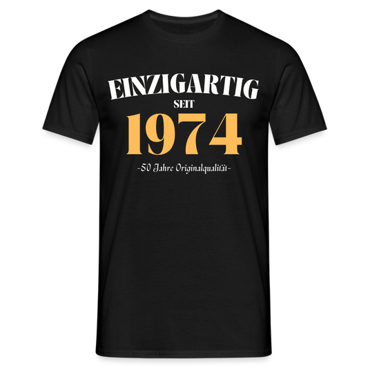 Männer T-Shirt "Einzigartig seit 1974 - 50 Jahre Originalqualität" - Schwarz