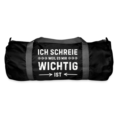 Sporttasche "Ich schreie, weil es mir wichtig ist" - Schwarz