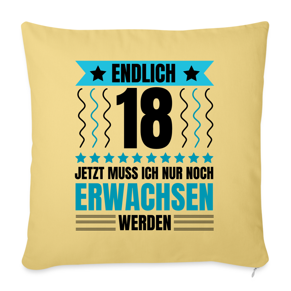 Sofakissen mit Füllung "Endlich 18 - Jetzt muss ich nur noch erwachsen werden" (Für Männer) - Hellgelb