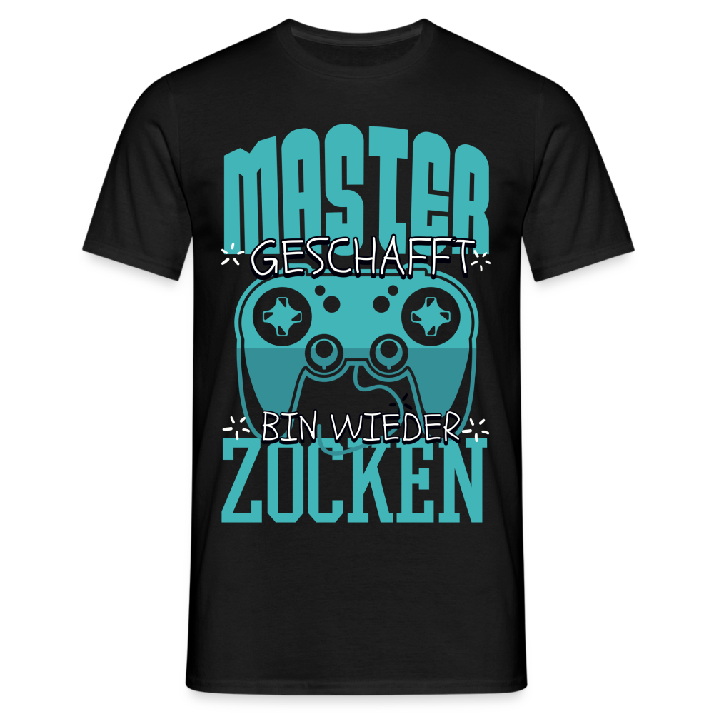 Männer T-Shirt "Master geschafft, bin wieder zocken" - Schwarz