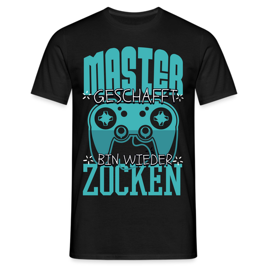 Männer T-Shirt "Master geschafft, bin wieder zocken" - Schwarz