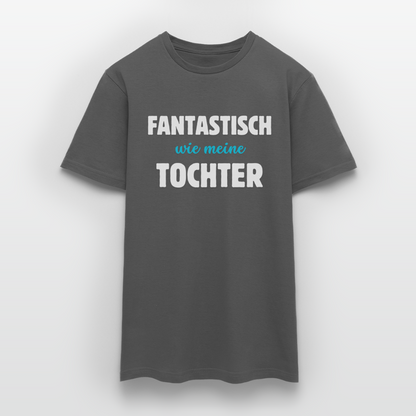 Männer T-Shirt "Fantastisch wie meine Tochter" - Anthrazit