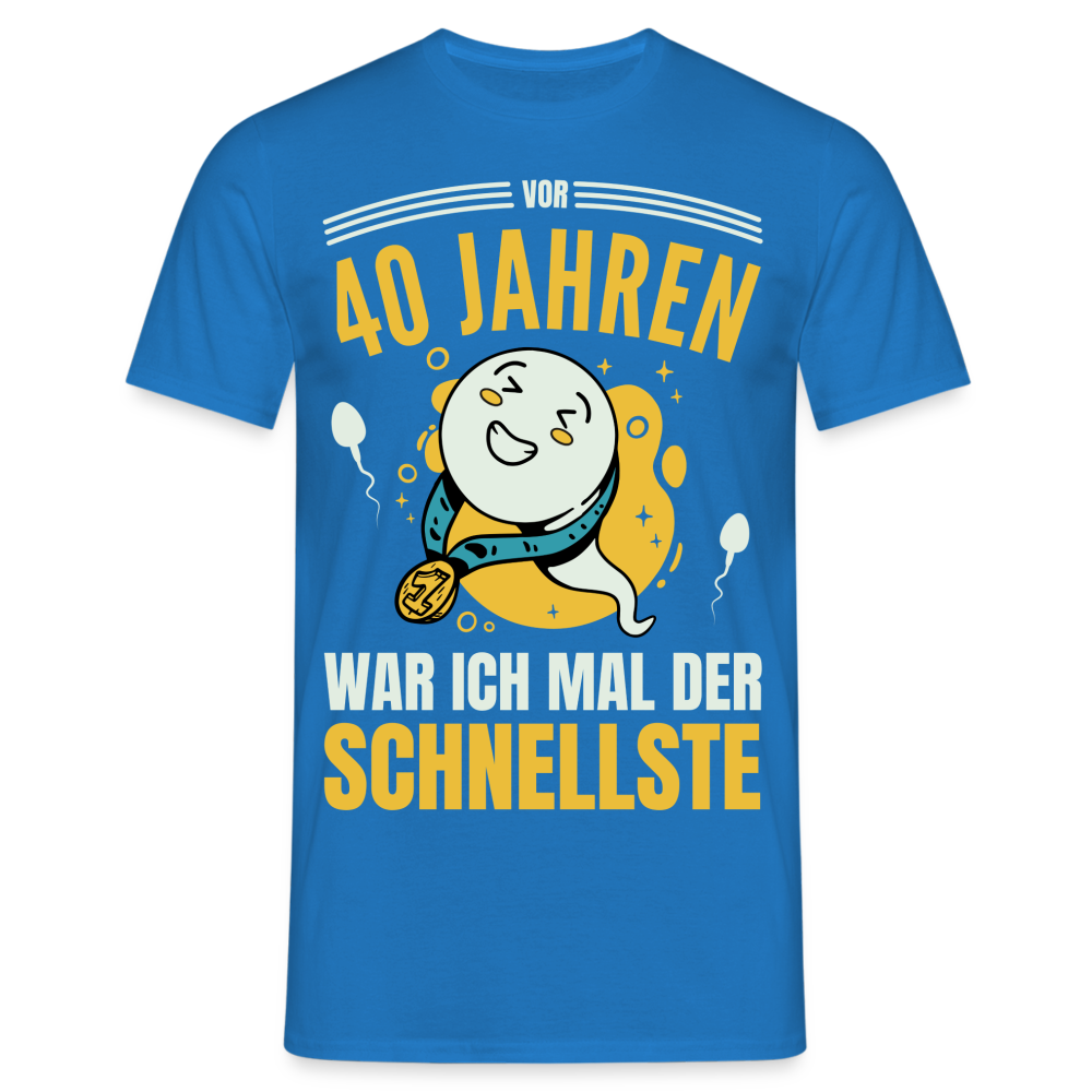 Männer T-Shirt "Vor 40 Jahren war ich mal der Schnellste" - Royalblau