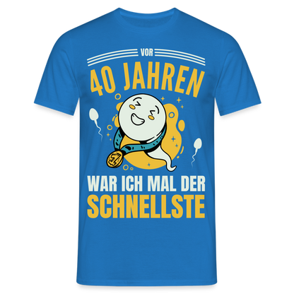 Männer T-Shirt "Vor 40 Jahren war ich mal der Schnellste" - Royalblau
