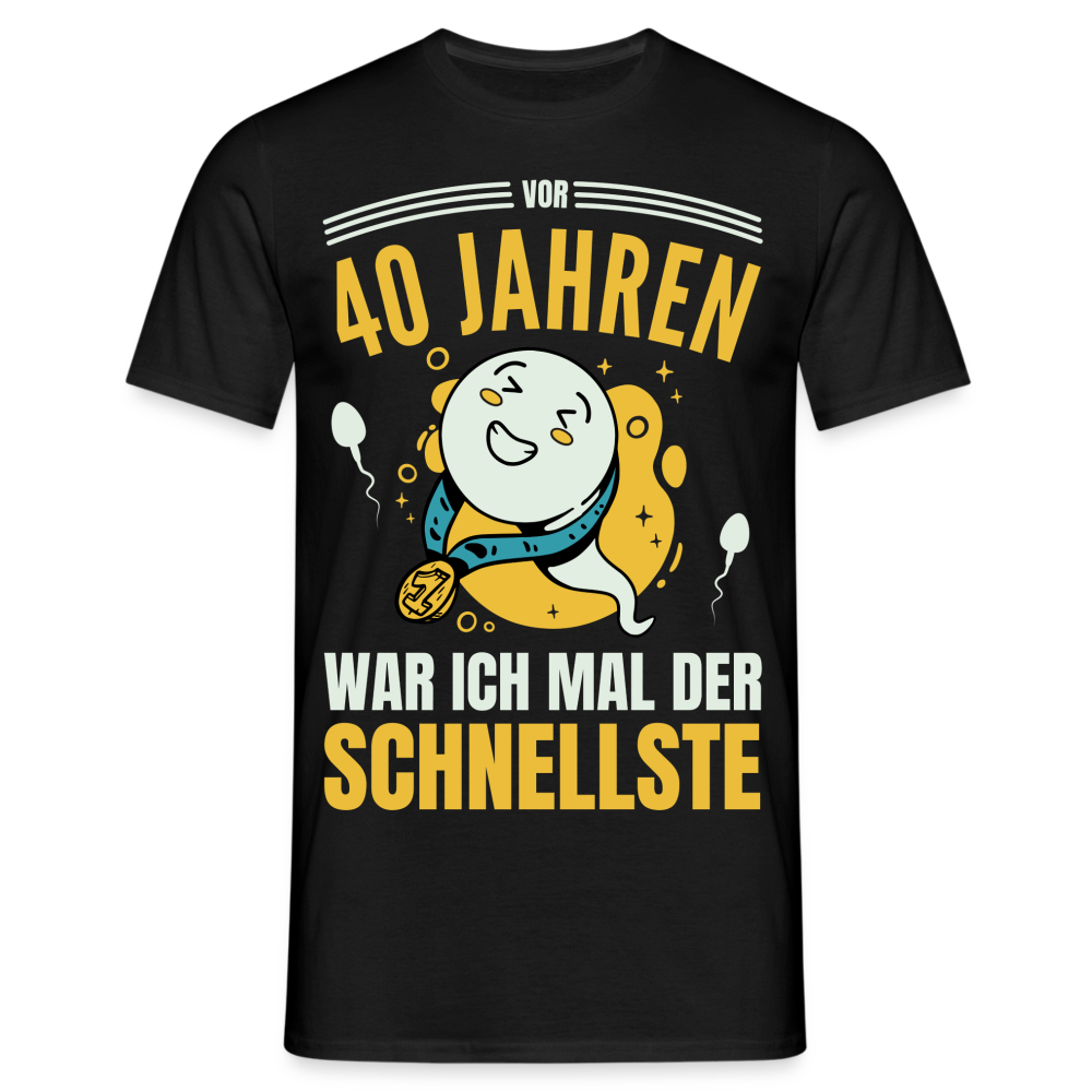 Männer T-Shirt "Vor 40 Jahren war ich mal der Schnellste" - Schwarz