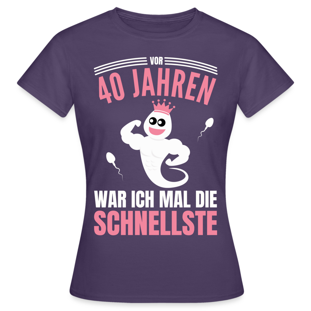 Frauen T-Shirt "Vor 40 Jahren war ich mal die Schnellste" - Dunkellila