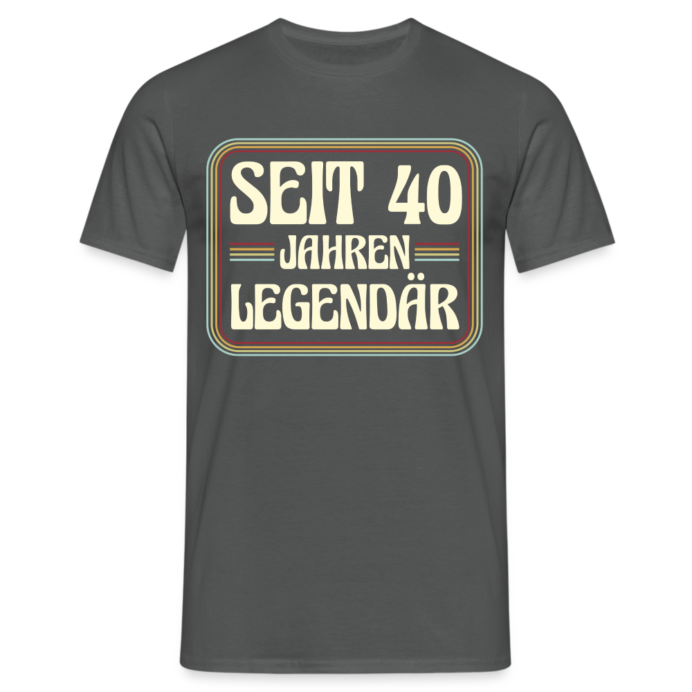 Männer T-Shirt "Seit 40 Jahren legendär" - Anthrazit