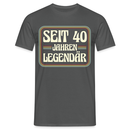 Männer T-Shirt "Seit 40 Jahren legendär" - Anthrazit