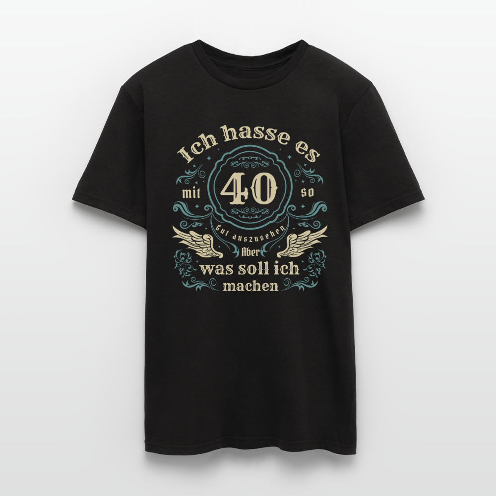 Männer T-Shirt "Ich hasse es mit 40 so gut auszusehen, aber was soll ich machen?" - Schwarz