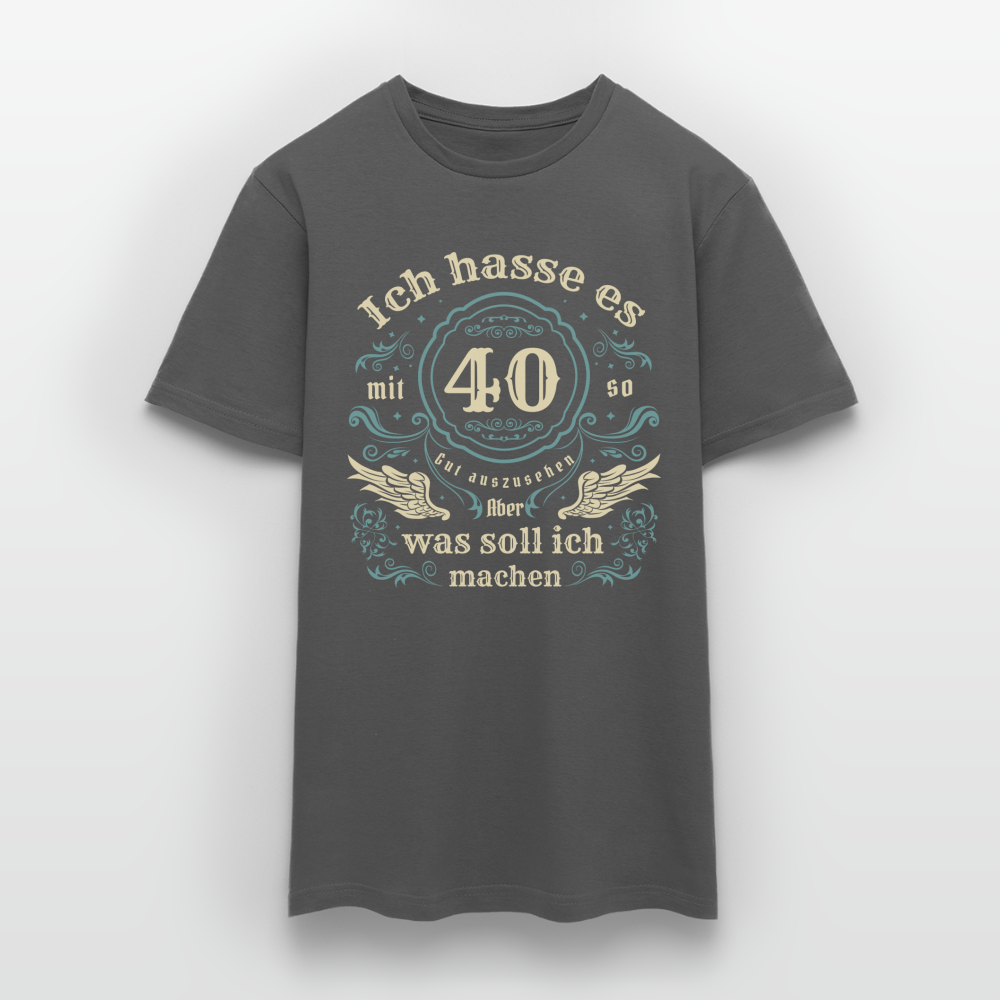 Männer T-Shirt "Ich hasse es mit 40 so gut auszusehen, aber was soll ich machen?" - Anthrazit