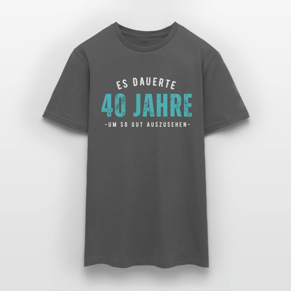 Männer T-Shirt "Es dauerte 40 Jahre um so gut auszusehen" - Anthrazit