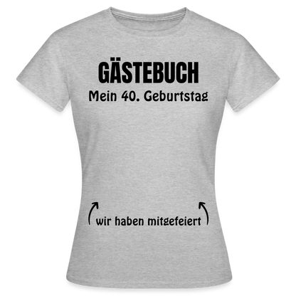 Gästebuch T-Shirt für Frauen "40. Geburtstag" - Grau meliert