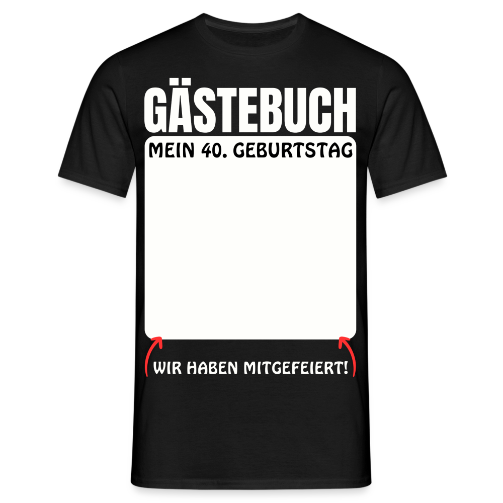 Männer T-Shirt "Gästebuch 40. Geburtstag" - Schwarz