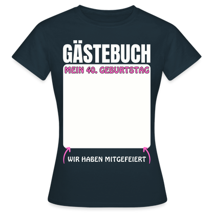 Frauen T-Shirt "Gästebuch 40. Geburtstag" - Navy