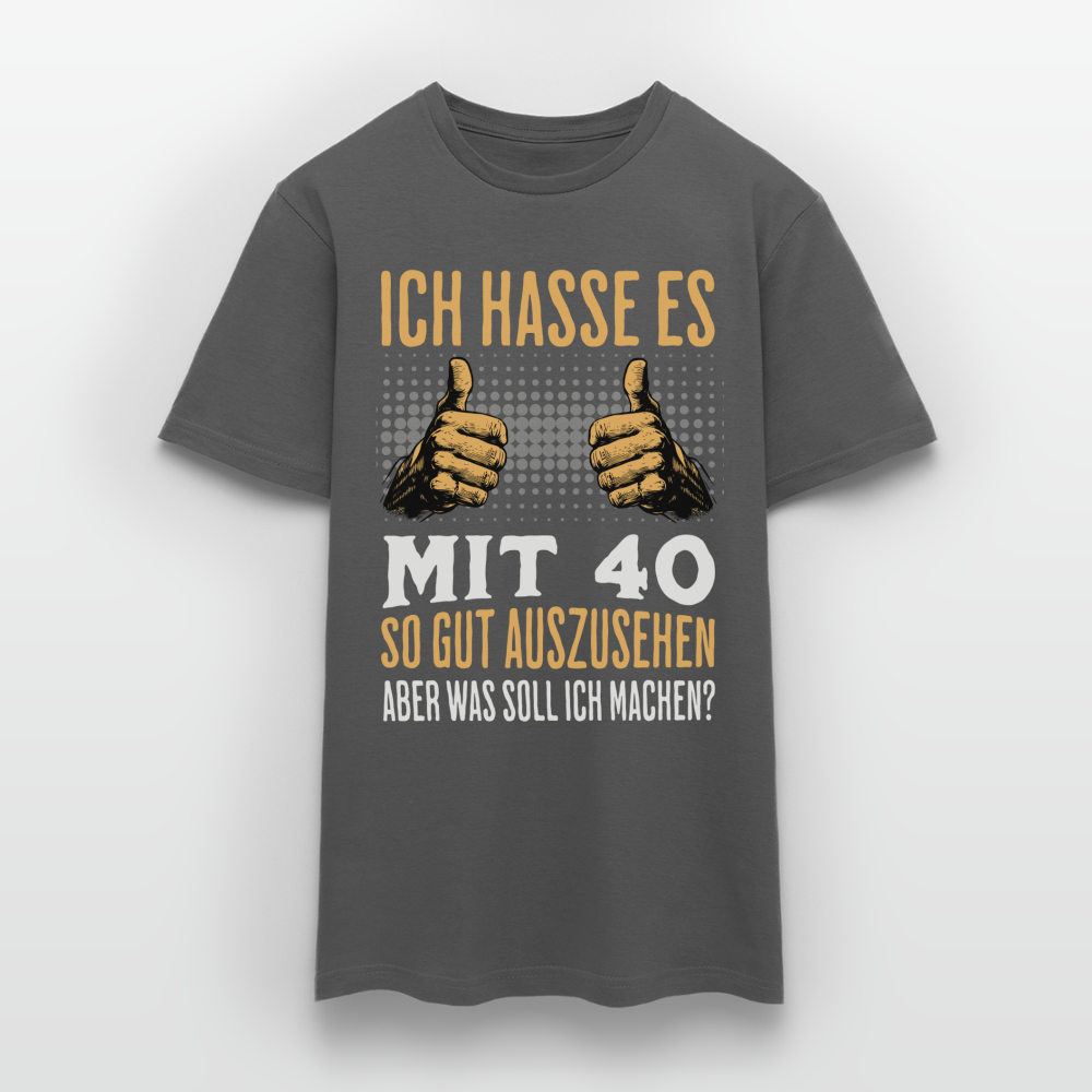 Männer T-Shirt "Ich hasse es mit 40 so gut auszusehen" - Anthrazit