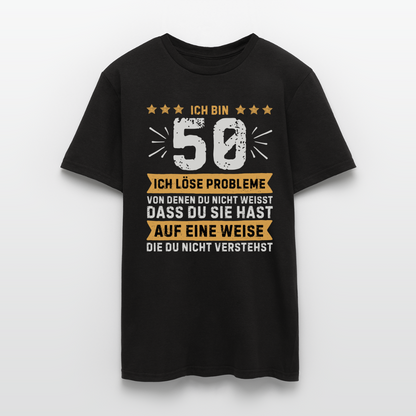 Männer T-Shirt "Ich bin 50 - Ich löse Probleme von denen du nicht weisst..." - Schwarz