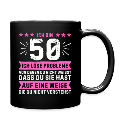 Tasse "Ich bin 50 - Ich löse Probleme von denen du nicht weisst..." (Pinkes Motiv) - Schwarz
