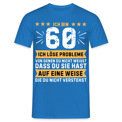 Männer T-Shirt "Ich bin 60 - Ich löse Probleme..." - Royalblau